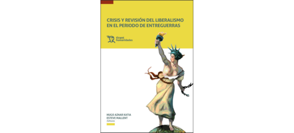 Crisis y revisión del liberalismo en el periodo de entreguerras, Valencia, Tirant lo Blanch, 2022